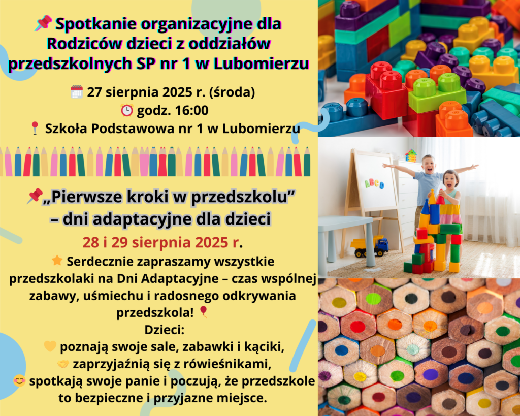 Plakat informacyjny dla rodziców i dzieci oddziałów przedszkolnych Szkoły Podstawowej nr 1 w Lubomierzu. Zawiera daty: spotkanie organizacyjne dla rodziców – 27 sierpnia 2025 o godz. 16:00 w szkole oraz dni adaptacyjne dla dzieci – 28 i 29 sierpnia 2025. Tekst plakatu zachęca do udziału, podkreślając, że adaptacja to czas zabawy, poznawania sal, rówieśników i nauczycieli.