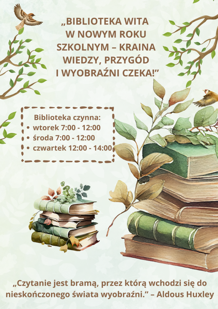 Plakat biblioteki na rok szkolny 2025/2026. Godziny otwarcia: wtorek 7:00–12:00, środa 7:00–12:00, czwartek 12:00–14:00. Cytat Aldousa Huxleya: ‘Czytanie jest bramą, przez którą wchodzi się do nieskończonego świata wyobraźni.