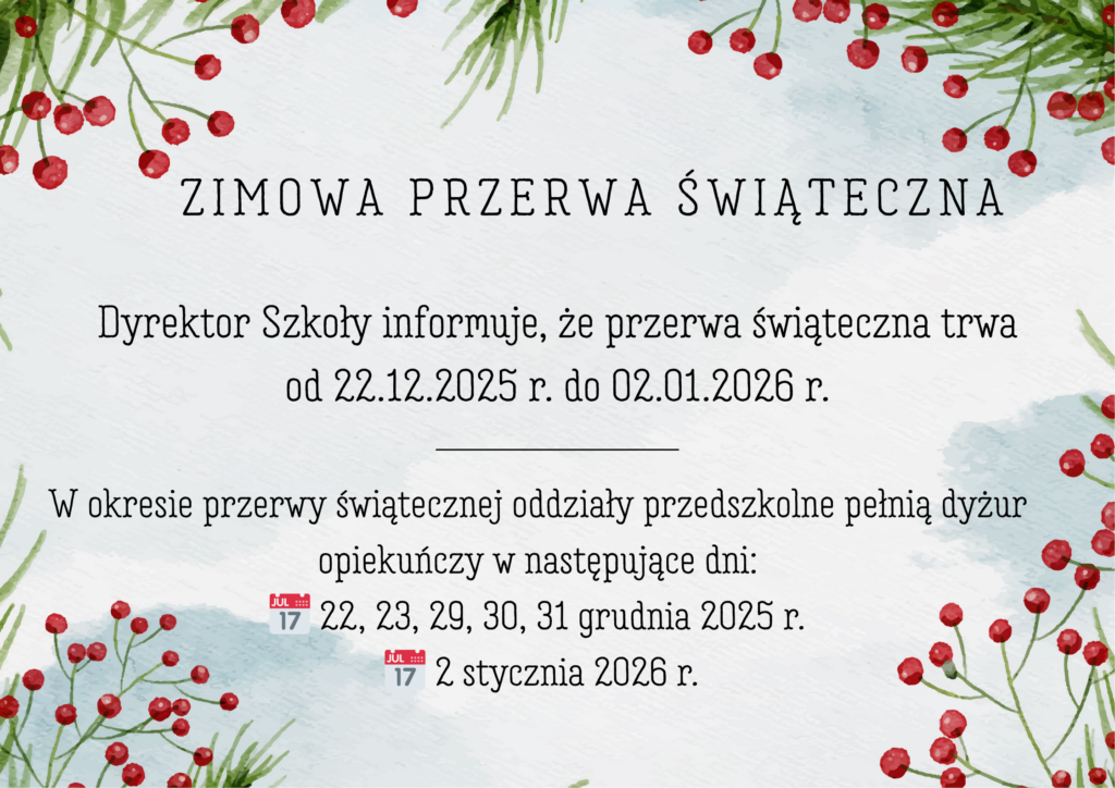Grafika o zimowo-świątecznym charakterze z jasnym, akwarelowym tłem, gałązkami świerku i czerwonymi jagodami wokół krawędzi. Na środku widoczny napis „Zimowa przerwa świąteczna”. Poniżej informacja, że przerwa świąteczna trwa od 22.12.2025 r. do 02.01.2026 r. Dalszy tekst informuje, że w tym okresie oddziały przedszkolne pełnią dyżur opiekuńczy w dniach: 22, 23, 29, 30 i 31 grudnia 2025 r. oraz 2 stycznia 2026 r. Ikony kalendarza podkreślają wymienione daty.