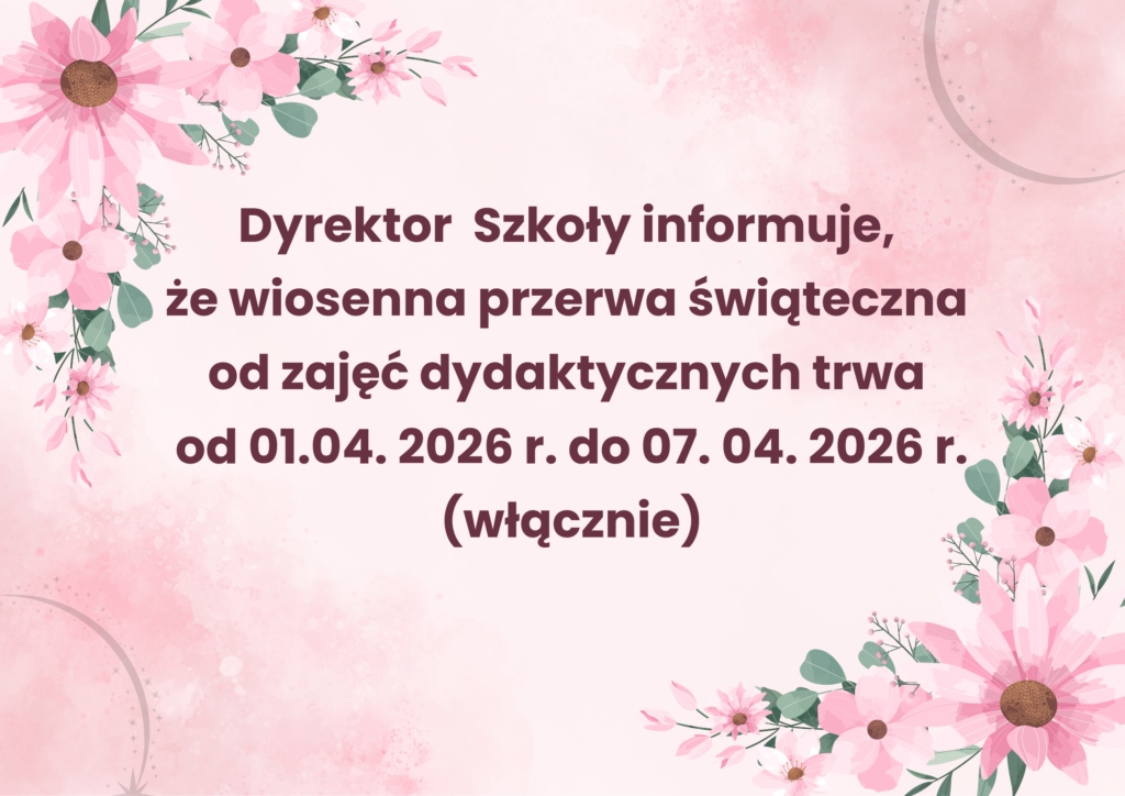 Grafika informacyjna w pastelowych, różowych kolorach z motywem wiosennych kwiatów. Na środku znajduje się komunikat informujący, że wiosenna przerwa świąteczna od zajęć dydaktycznych trwa od 1 kwietnia 2026 roku do 7 kwietnia 2026 roku włącznie.