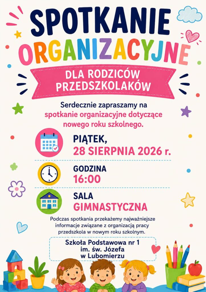 Kolorowy plakat informacyjny dotyczący spotkania organizacyjnego dla rodziców przedszkolaków ze Szkoły Podstawowej nr 1 w Lubomierzu. Spotkanie odbędzie się w piątek, 28 sierpnia 2026 r. o godz. 16:00 w sali gimnastycznej. Plakat utrzymany jest w pogodnej, dziecięcej stylistyce. Zdobią go kolorowe napisy, kredki, klocki, książki, serduszka, gwiazdki oraz ilustracje uśmiechniętych dzieci.